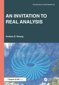 Title: An Invitation to Real Analysis, Author: Andrew D. Hwang