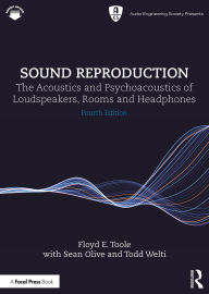Title: Sound Reproduction: The Acoustics and Psychoacoustics of Loudspeakers, Rooms and Headphones, Author: Floyd E. Toole