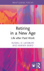 Retiring in a New Age: Life after Paid Work