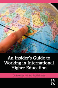 Title: An Insider's Guide to Working in International Higher Education, Author: Christopher Hill