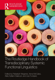 Title: The Routledge Handbook of Transdisciplinary Systemic Functional Linguistics, Author: Rebekah Wegener