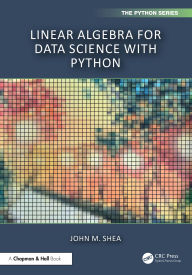 Title: Linear Algebra for Data Science with Python, Author: John M. Shea