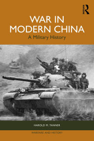Title: War in Modern China: A Military History, Author: Harold M Tanner