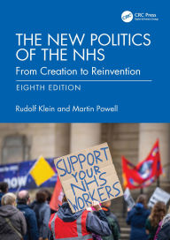 Title: The New Politics of the NHS: From Creation to Reinvention, Author: Rudolf Klein