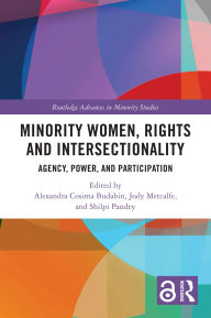 Title: Minority Women, Rights and Intersectionality: Agency, Power, and Participation, Author: Alexandra Cosima Budabin