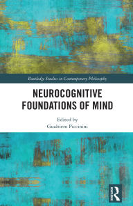 Title: Neurocognitive Foundations of Mind, Author: Gualtiero Piccinini