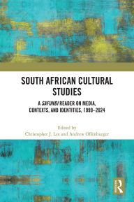 Title: South African Cultural Studies: A Safundi Reader on Media, Contexts, and Identities, 1999-2024, Author: Christopher J. Lee