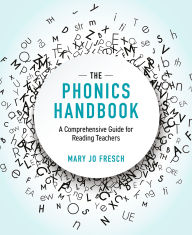 Title: The Phonics Handbook: A Comprehensive Guide for Reading Teachers, Author: Mary Jo Fresch