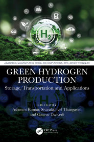 Title: Green Hydrogen Production: Storage, Transportation and Applications, Author: Ashwani Kumar