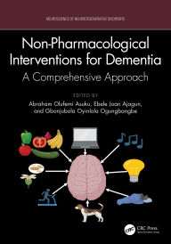 Title: Non-Pharmacological Interventions for Dementia: A Comprehensive Approach, Author: Abraham Olufemi Asuku