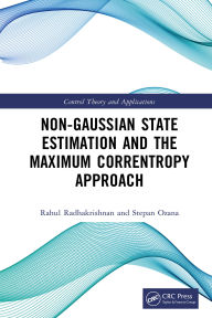 Title: Non Gaussian State Estimation and the Maximum Correntropy Approach, Author: Rahul Radhakrishnan
