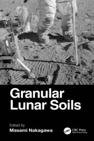 Title: Granular Lunar Soils, Author: Masami Nakagawa