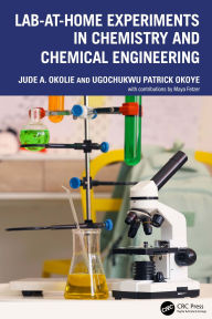 Title: Lab-At-Home Experiments in Chemistry and Chemical Engineering, Author: Jude A. Okolie