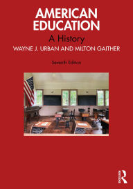 Title: American Education: A History, Author: Wayne J. Urban