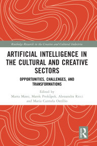 Title: Artificial Intelligence in the Cultural and Creative Sectors: Opportunities, Challenges, and Transformations, Author: Marta Massi