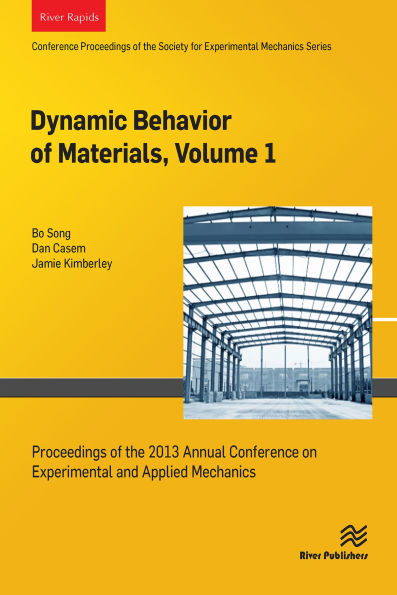 Dynamic Behavior of Materials, Volume 1: Proceedings of the 2013 Annual Conference on Experimental and Applied Mechanics
