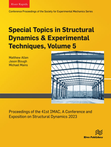 Special Topics in Structural Dynamics & Experimental Techniques, Volume 5: Proceedings of the 41st IMAC, A Conference and Exposition on Structural Dynamics 2023