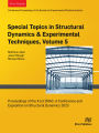 Special Topics in Structural Dynamics & Experimental Techniques, Volume 5: Proceedings of the 41st IMAC, A Conference and Exposition on Structural Dynamics 2023