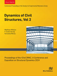 Title: Dynamics of Civil Structures, Vol. 2: Proceedings of the 42nd IMAC, A Conference and Exposition on Structural Dynamics 2024, Author: Matthew Whelan