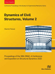 Title: Dynamics of Civil Structures, Volume 2: Proceedings of the 38th IMAC, A Conference and Exposition on Structural Dynamics 2020, Author: Shamim Pakzad