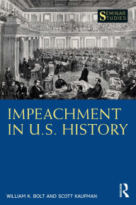 Title: Impeachment in U.S. History, Author: William K. Bolt