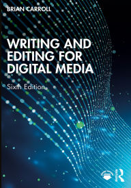 Title: Writing and Editing for Digital Media, Author: Brian Carroll