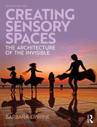 Title: Creating Sensory Spaces: The Architecture of the Invisible, Author: Barbara Erwine