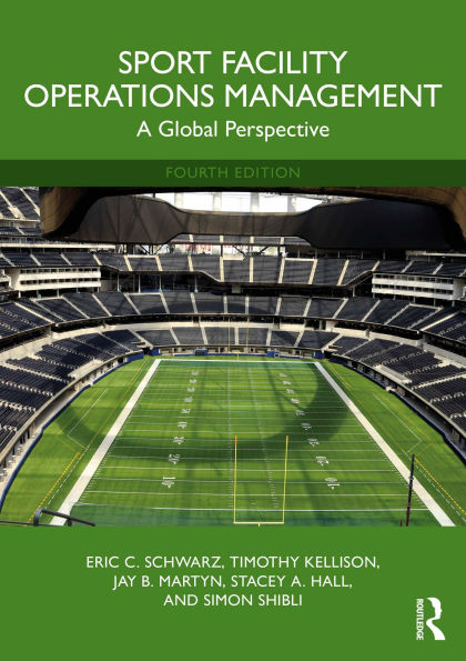 Sport Facility Operations Management: A Global Perspective