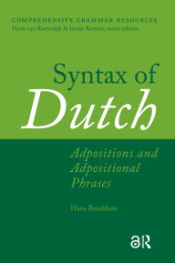 Title: Syntax of Dutch: Adpositions and Adpositional Phrases, Author: Hans Broekhuis