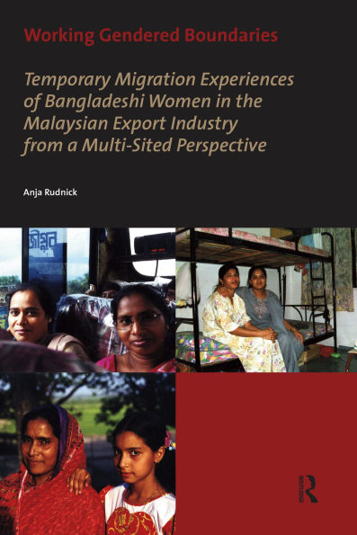 Working Gendered Boundaries: Temporary Migration Experiences of Bangladeshi Women in the Malaysian Export Industry from a Multi-Sited Perspective