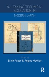 Title: Accessing Technical Education in Modern Japan, Author: Erich Pauer