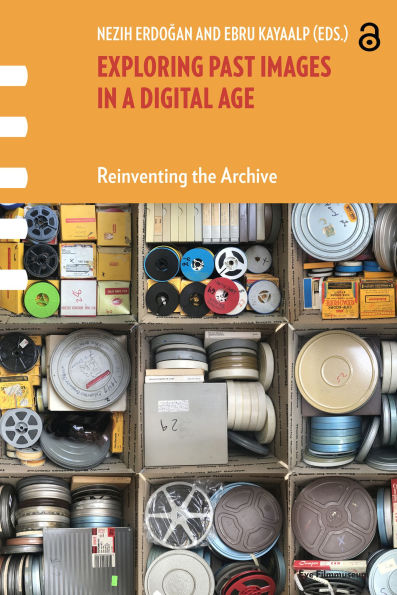 Exploring Past Images in a Digital Age: Reinventing the Archive