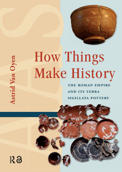 How Things Make History: The Roman Empire and its terra sigillata Pottery