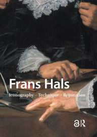 Frans Hals: Iconography - Technique - Reputation