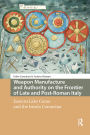 Weapon Manufacture and Authority on the Frontier of Late and Post-Roman Italy: Eastern Lake Como and the Insula Comacina