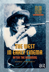 Title: The West in Early Cinema: After the Beginning, Author: Nanna Verhoeff