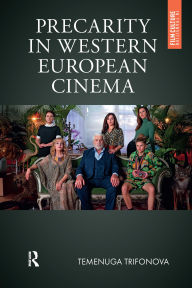 Title: Precarity in Western European Cinema, Author: Temenuga Trifonova