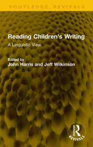 Title: Reading Children's Writing: A Linguistic View, Author: John Harris