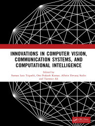 Title: Innovations in Computer Vision, Communication Systems, and Computational Intelligence, Author: Suman Lata Tripathi