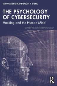 Title: The Psychology of Cybersecurity: Hacking and the Human Mind, Author: Tarnveer Singh