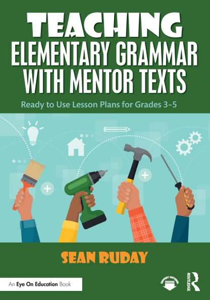 Teaching Elementary Grammar with Mentor Texts: Ready to Use Lesson Plans for Grades 3-5