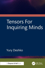 Title: Tensors For Inquiring Minds, Author: Yury Deshko