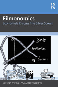 Title: Filmonomics: Economists Discuss the Silver Screen, Author: André de Palma