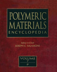 Title: Polymeric Materials Encyclopedia, Twelve Volume Set, Author: Joseph C. Salamone