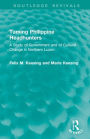 Taming Philippine Headhunters: A Study of Government and of Cultural Change in Northern Luzon