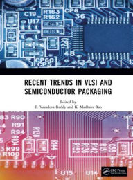 Title: Recent Trends in VLSI and Semiconductor Packaging, Author: T. Vasudeva Reddy