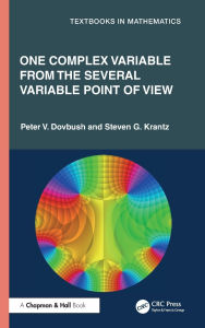 Title: One Complex Variable from the Several Variable Point of View, Author: Peter V. Dovbush