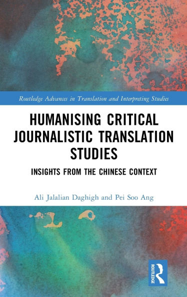 Humanising Critical Journalistic Translation Studies: Insights from the Chinese Context