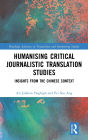 Humanising Critical Journalistic Translation Studies: Insights from the Chinese Context