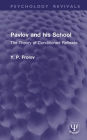 Pavlov and his School: The Theory of Conditioned Reflexes